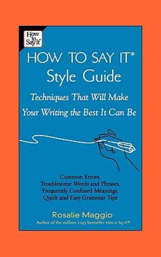 How to Say It Style Guide – Paperback By Maggio, Rosalie – GOOD