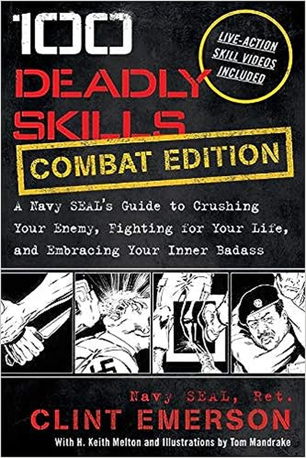100 Deadly Skills: COMBAT EDITION: A Navy SEAL’s Guide to Crushing Your Enemy…