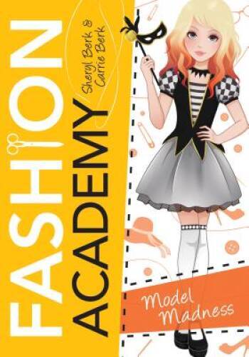 Model Madness (Fashion Academy) – Paperback By Berk, Sheryl – GOOD