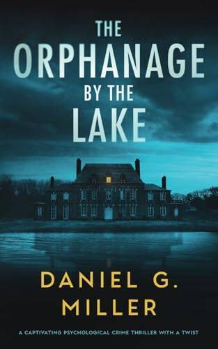 The Orphanage By The Lake: A Captivating Psychological Crime Thriller Wit – GOOD