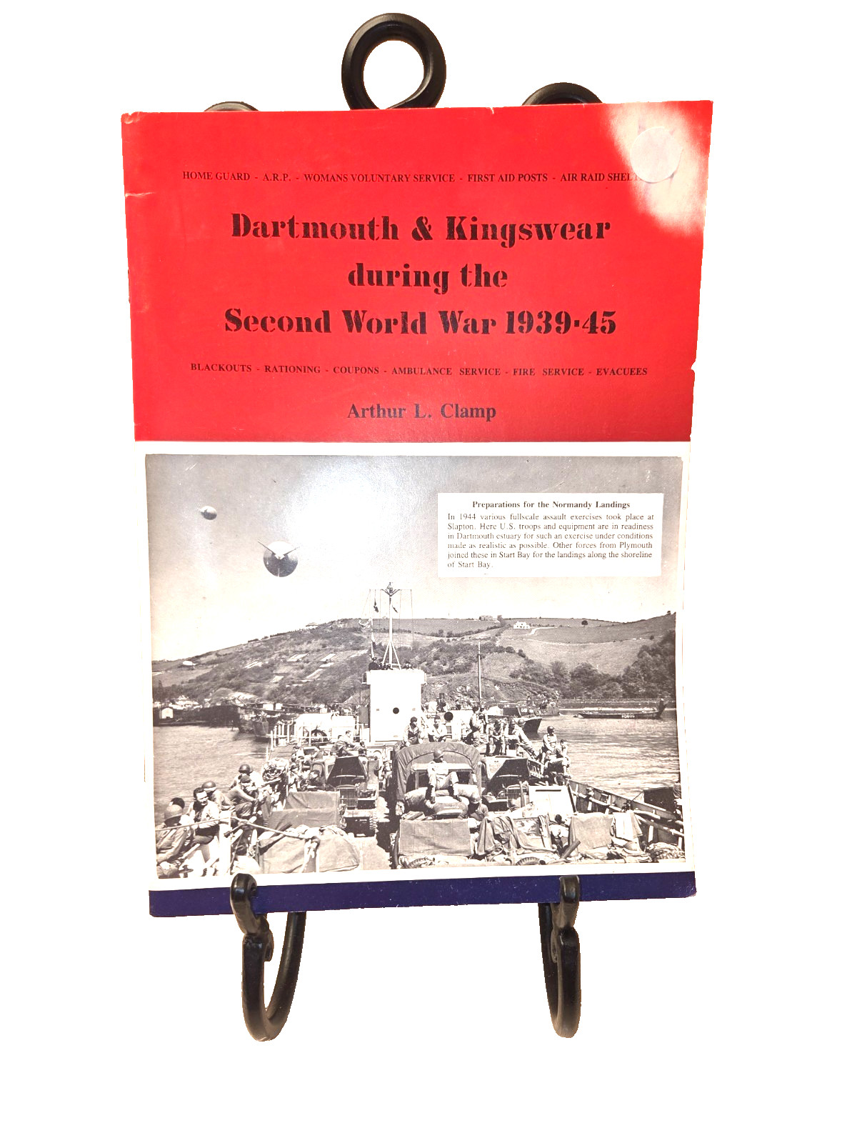 Dartmouth & Kingswear during WWII 1939-45 (Paperback book) Arthur L. Clamp