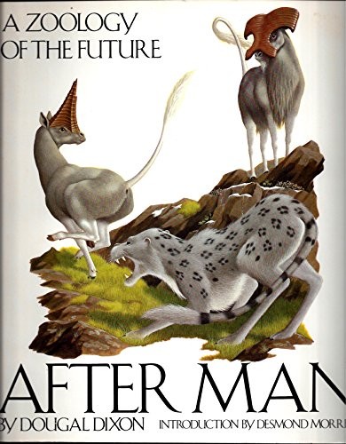 After Man: A Zoology of the Future by Dougal Dixon