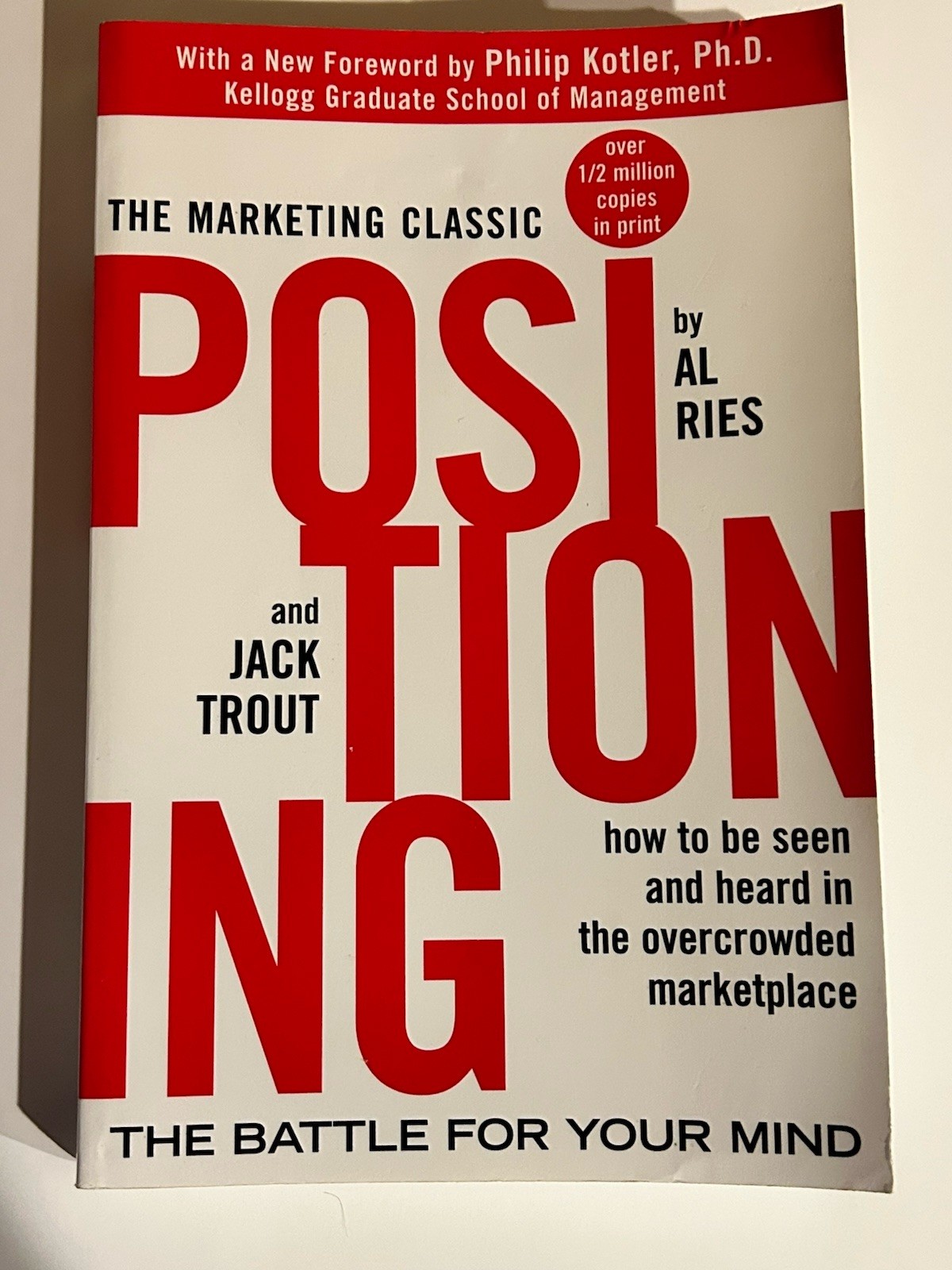 Positioning: the Battle for Your Mind by Al Ries and Jack Trout (2001, PB)
