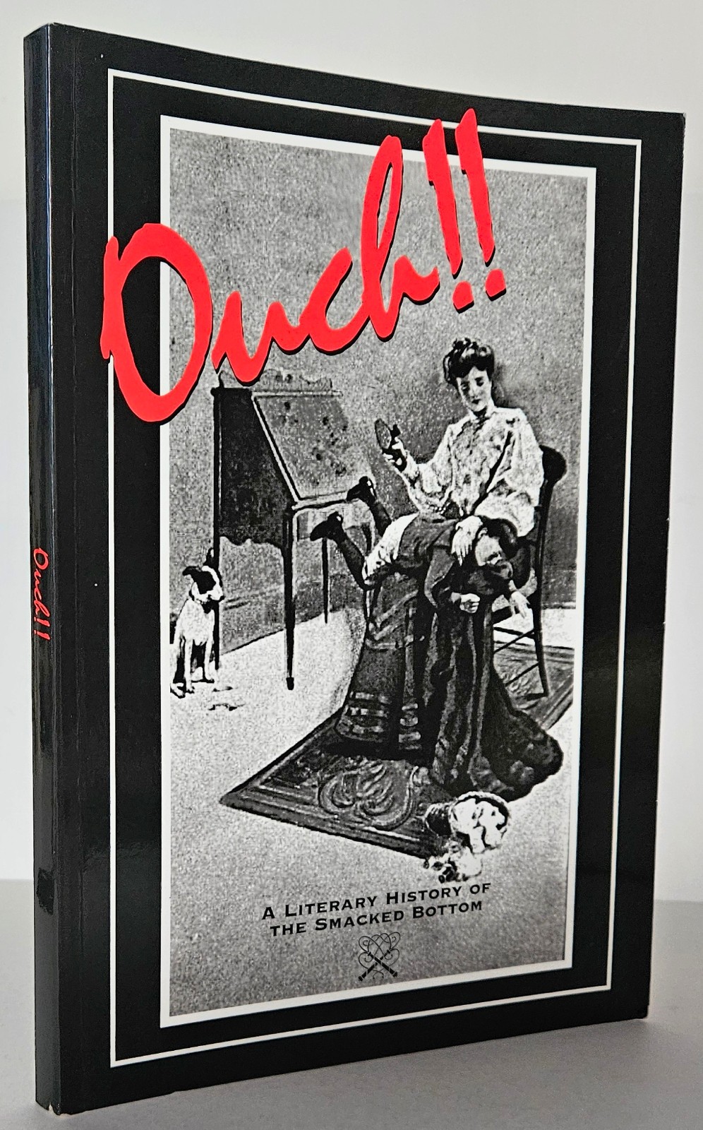 Ouch!! A Literary History of the Smacked Bottom: Ultimate Resource Out of Print