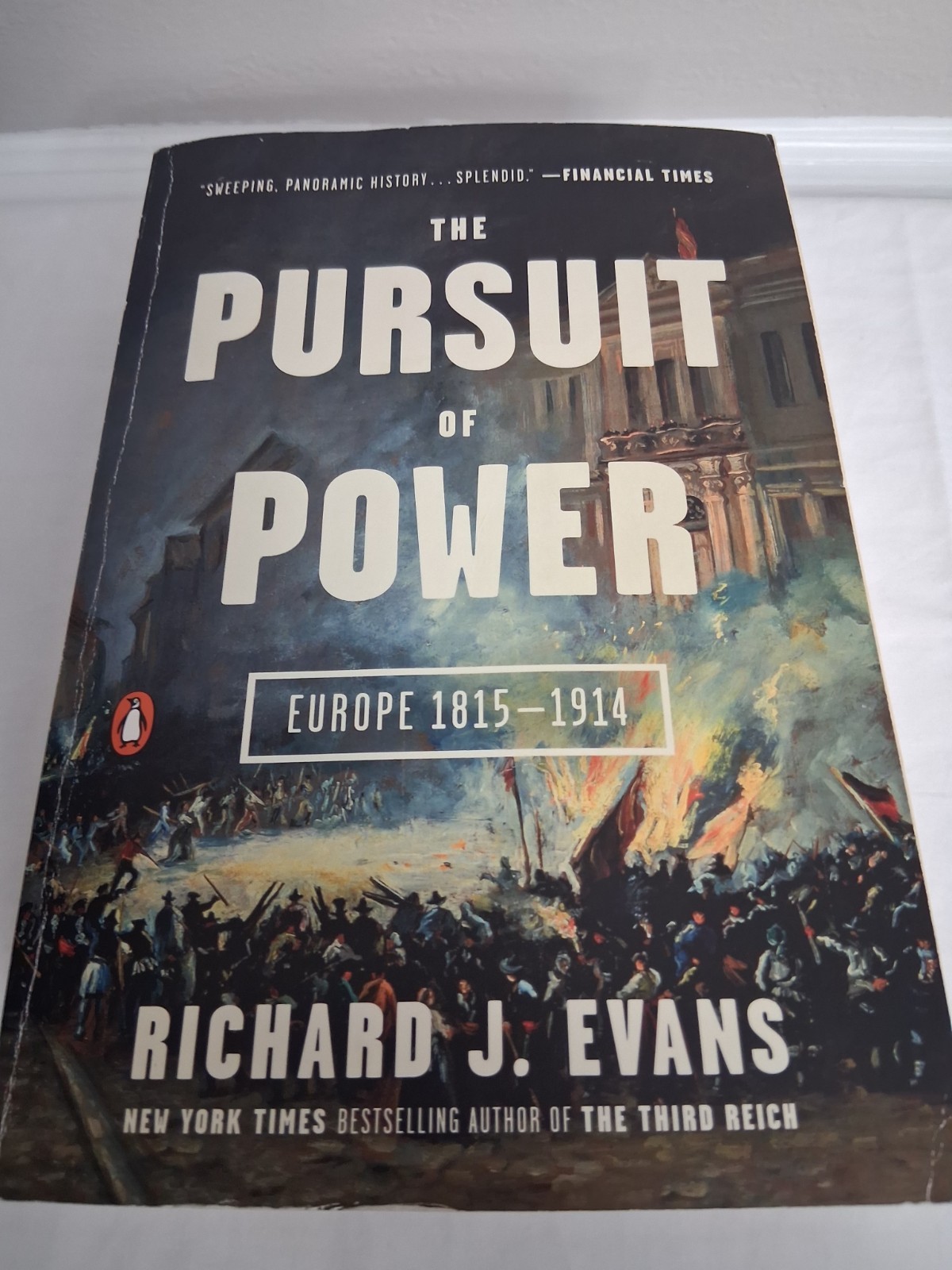 The Pursuit Of Power: Europe 1815- 1914 by Richard J. Evans
