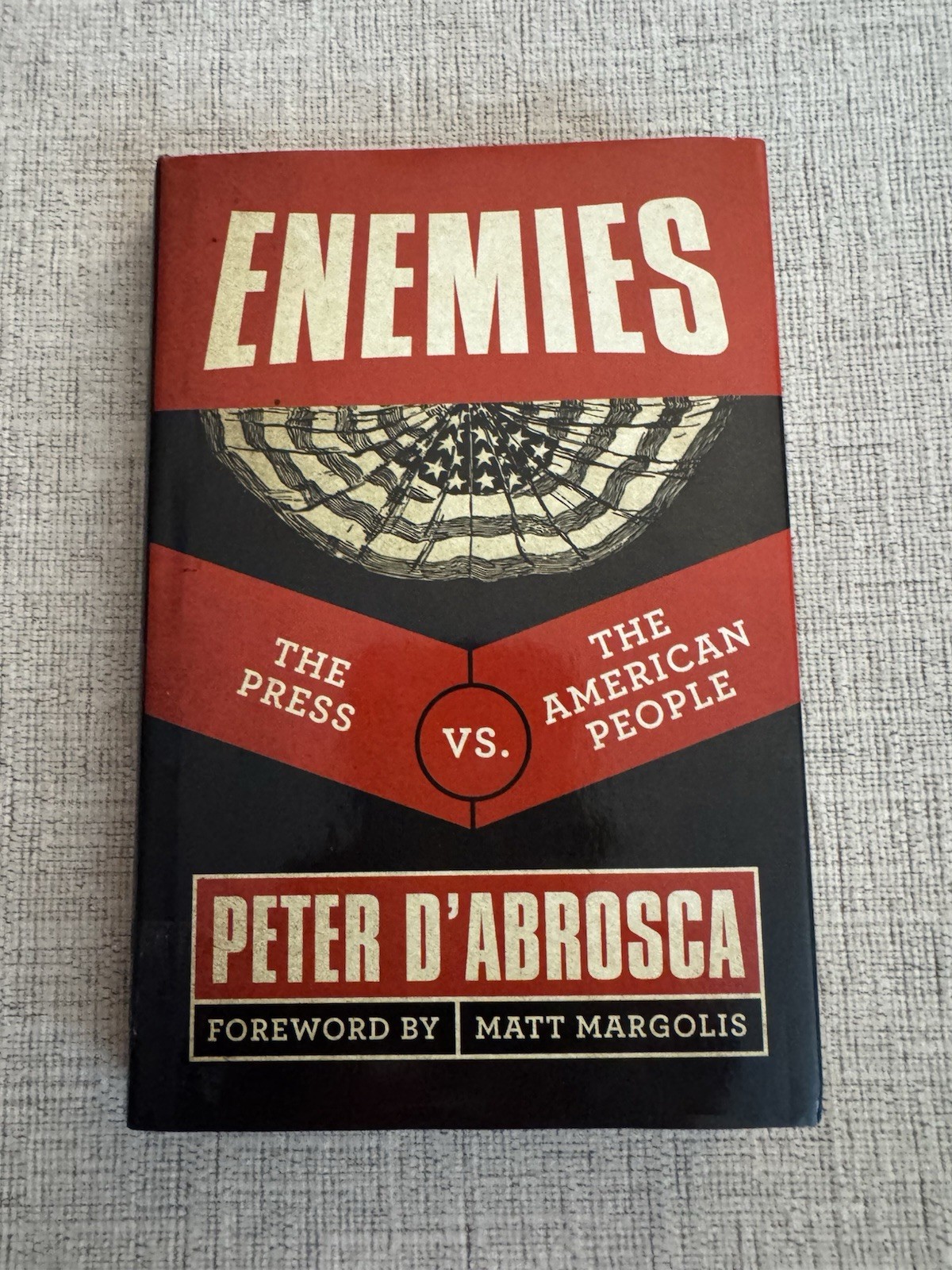 Enemies Press vs American People Peter D’Abrosca 2019 HC w/DJ