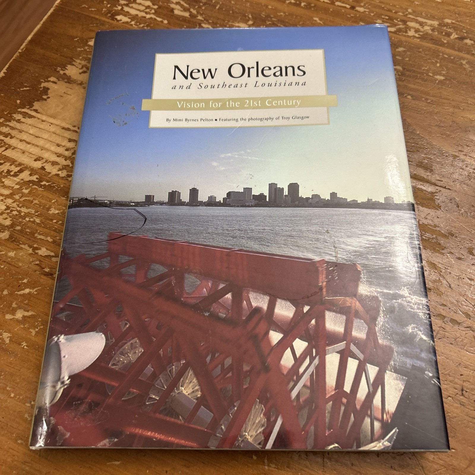 NEW ORLEANS AND SOUTHEAST LOUISIANA: VISION FOR THE 21ST By Mimi Byrnes Pelton