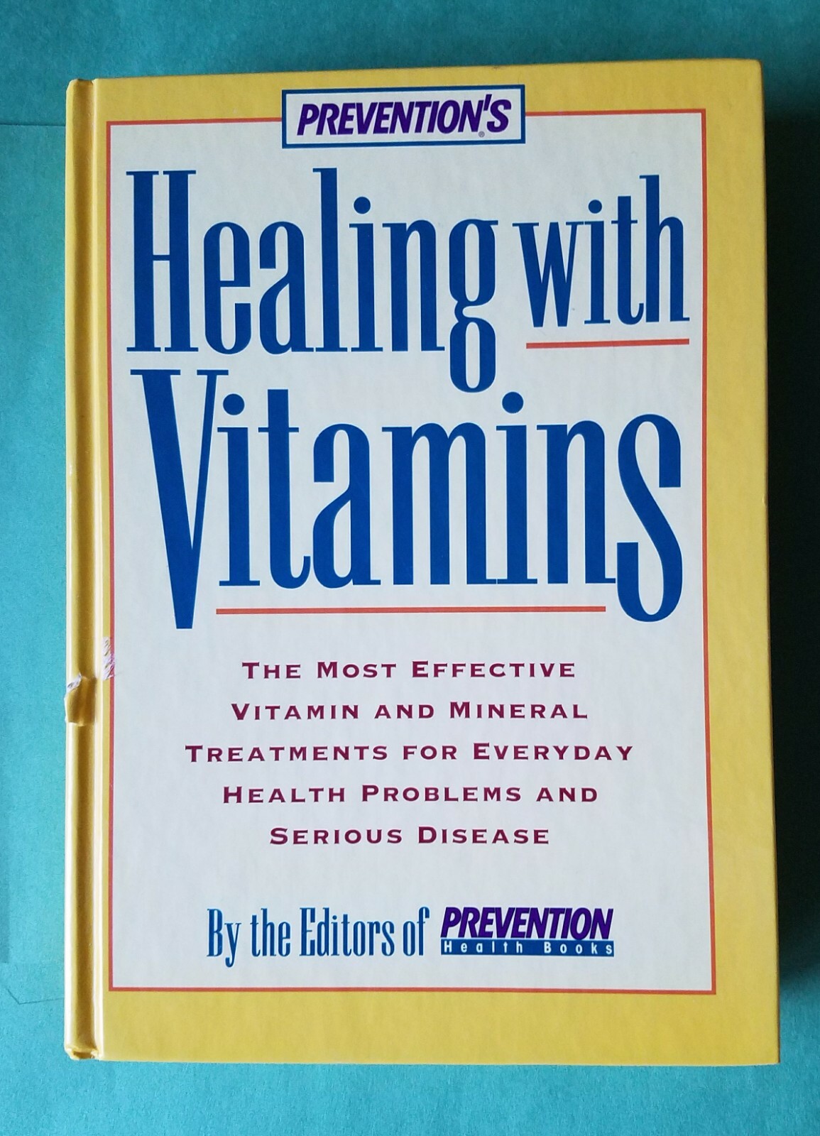 Prevention’s Healing with Vitamins ~ Rodale Press ~ 1996 ~ Hardcover