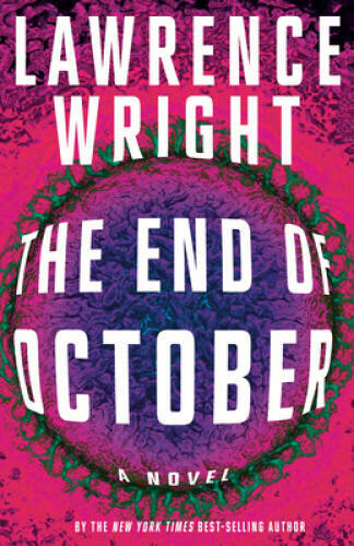 The End of October: A novel – Hardcover By Wright, Lawrence – GOOD