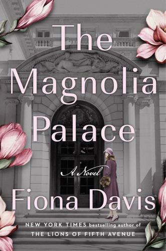 The Magnolia Palace: A Novel – 0593184017, Fiona Davis, hardcover, new