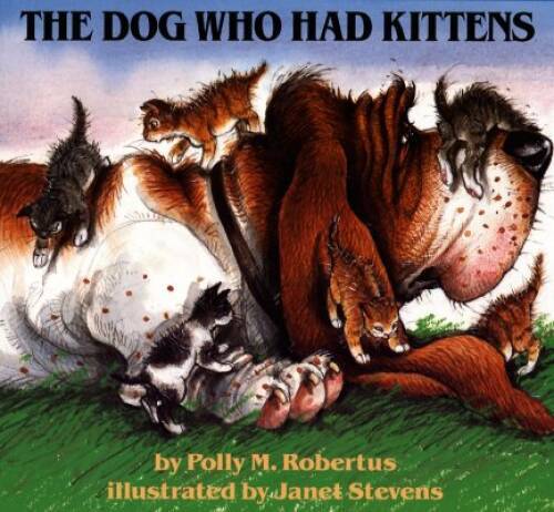 The Dog Who Had Kittens – Paperback By Stevens, Janet – GOOD