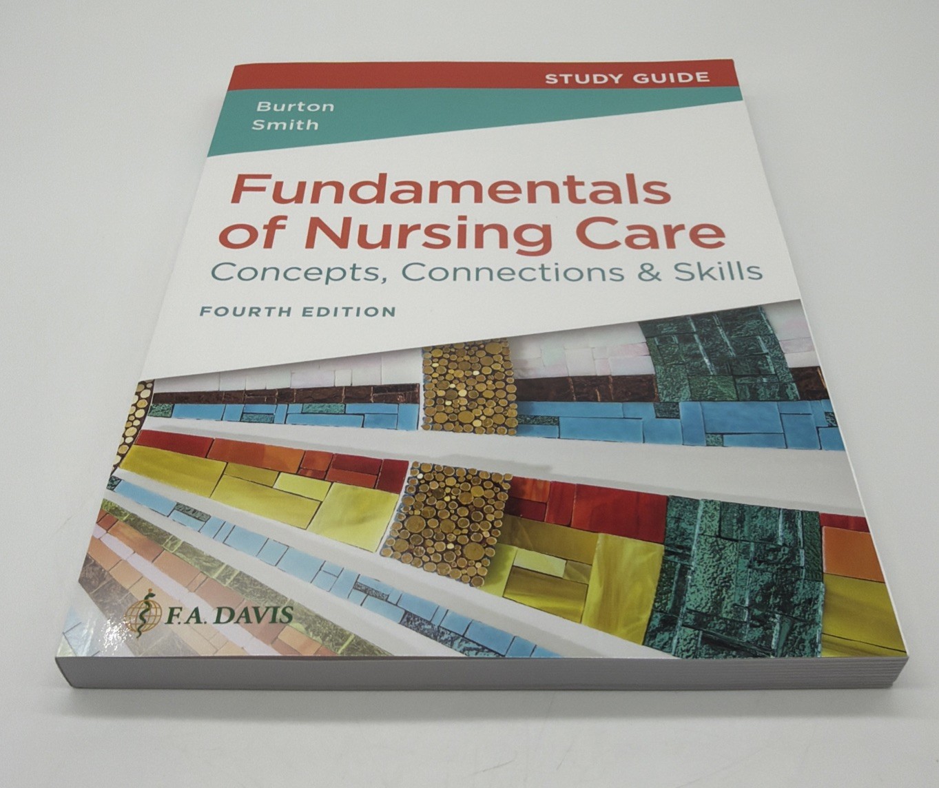 Study Guide for Fundamentals of Nursing Care: Concepts, Connections & Skills 4th