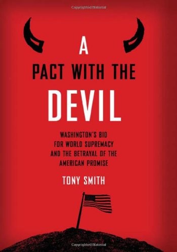 A Pact with the Devil: Washington’s Bid for World Supremacy and