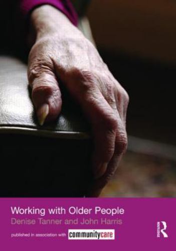 Working with Older People (The Social Work Skills Series) by Harris, John