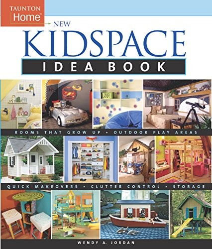 New Kidspace Idea Book (Taunton Hom…, Jordan, Wendy A