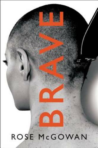 BRAVE – Hardcover By McGowan, Rose – GOOD