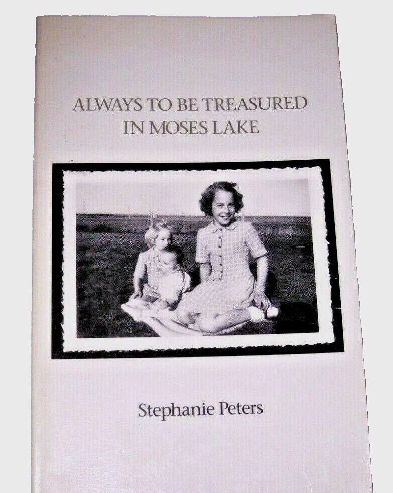 1990 ALWAYS TO BE TREASURED IN MOSES LAKE by Stephanie Peters