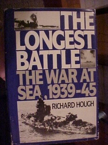 THE LONGEST BATTLE THE WAR AT SEA 1939-45 by Hough (1986) WWII Navy FIGHTS