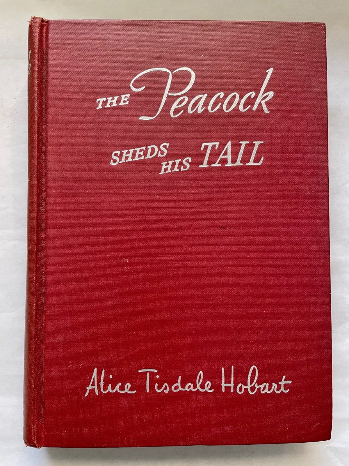1945 The Peacock Sheds His Tail Alice Tisdale Hobart HC Bobbs Merrill No DJ