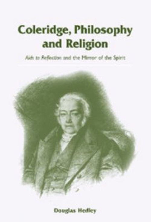 Coleridge, Philosophy and Religion : Aids to Reflection and the M
