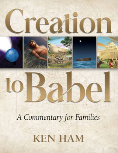 Creation to Babel – Paperback By Ken Ham – VERY GOOD