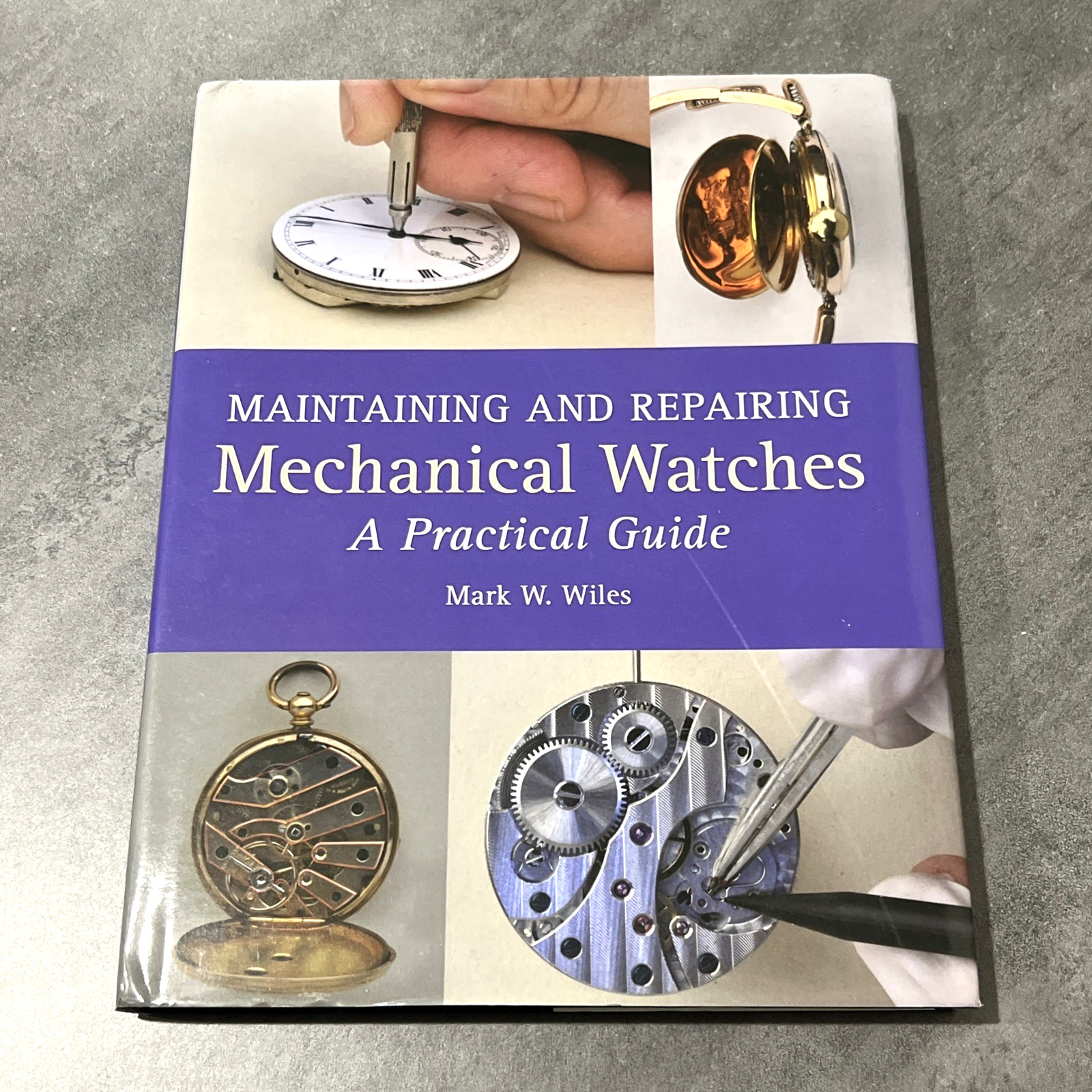 Maintaining and Repairing Mechanical Watches : Practical Guide by Mark Wiles VG