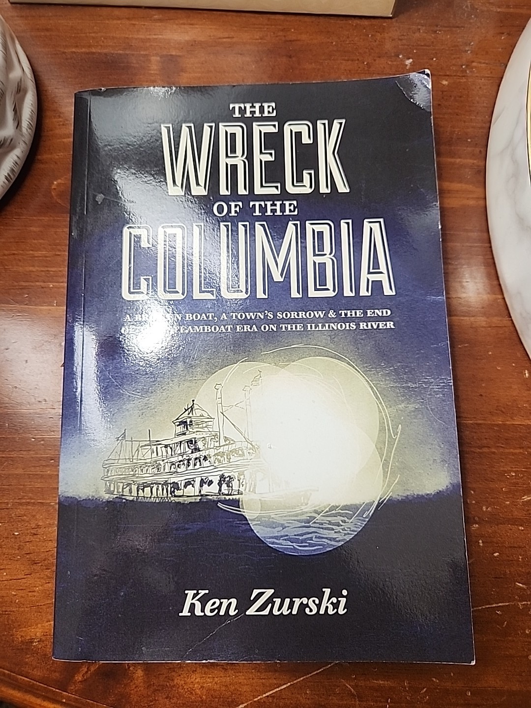 Wreck of the Columbia : A Broken Boat, a Town’s Sorrow and the End of the…