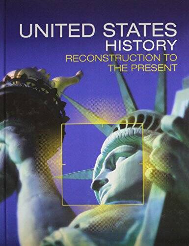HIGH SCHOOL UNITED STATES HISTORY 2016 RECONSTRUCTION TO THE PRESENT S – GOOD