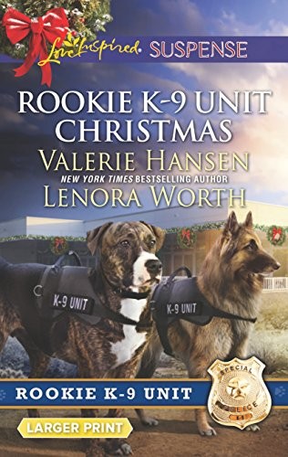 ROOKIE K-9 UNIT CHRISTMAS: AN ANTHOLOGY By Valerie Hansen & Lenora Worth *Mint*