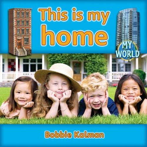 This Is My Home Paperback Bobbie Kalman