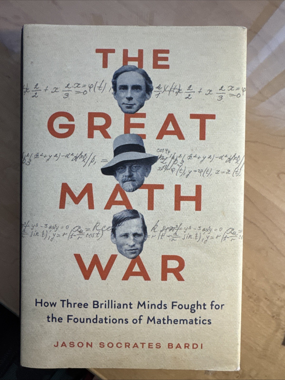 The Great Math War: How Three Brilliant Minds Fought for the Foundations of Math
