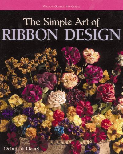 The Simple Art of Ribbon Design (Watson-Guptill Crafts) by