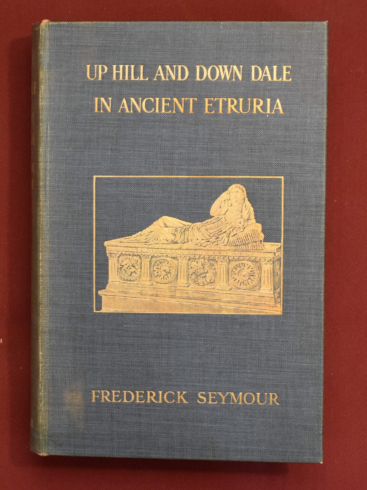 Up Hill and Down Dale in Ancient Etruria, Written by Frederick Seymour