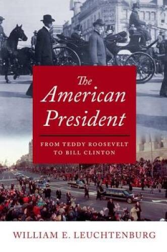 The American President: From Teddy Roosevelt to Bill Clinton – VERY GOOD