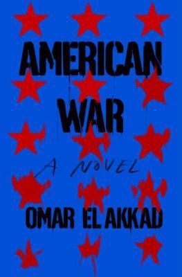 American War: A Novel by Omar El Akkad