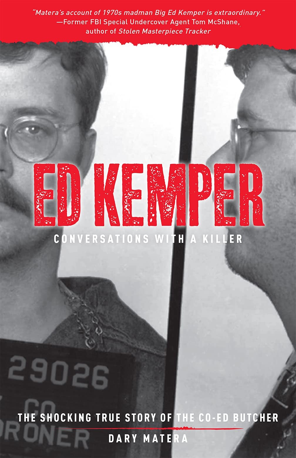 Ed Kemper: Conversations with a Killer: The Shocking True Story of the Co-Ed…