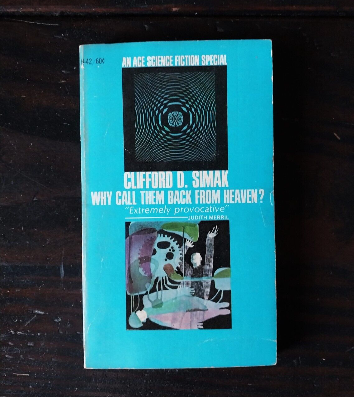 Clifford D. Simak – Why Call Them Back From Heaven? – Ace Books 1967