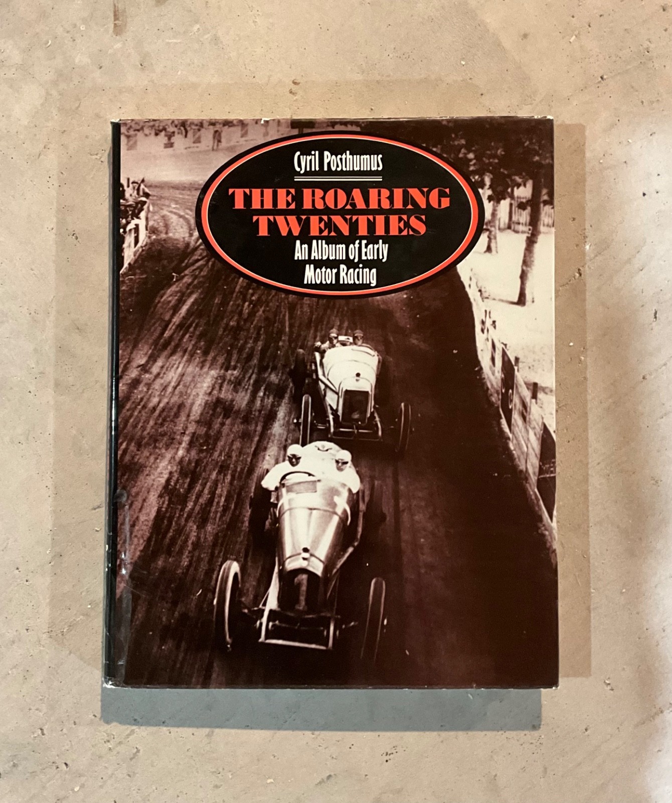 The Roaring Twenties: An Album of Early Motor Racing by Posthumus, Cyril | HC/DJ