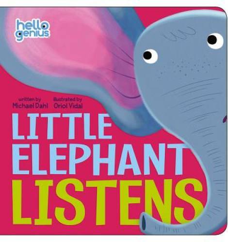 Little Elephant Listens (Hello Genius) – Board book By Dahl, Michael – GOOD
