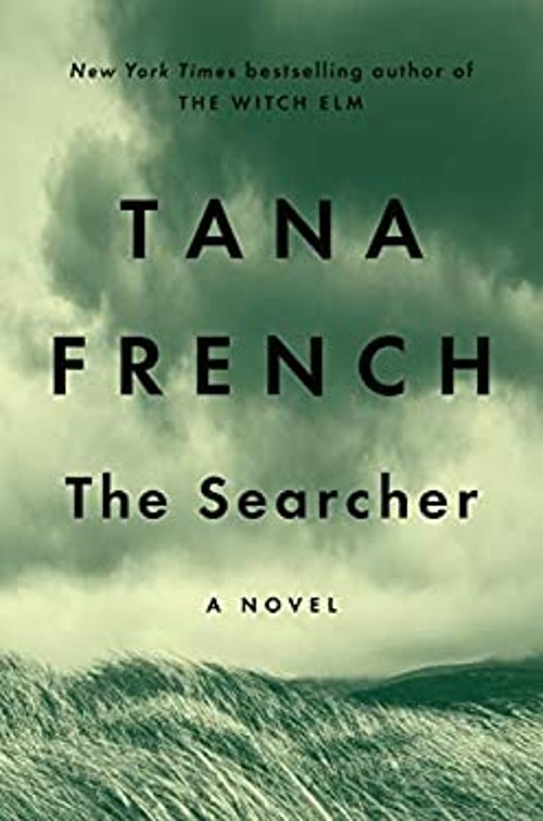 The Searcher : A Novel Hardcover Tana French