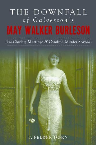 The Downfall of Galveston’s May Walker Burleson, Texas, True Crime, Paperback