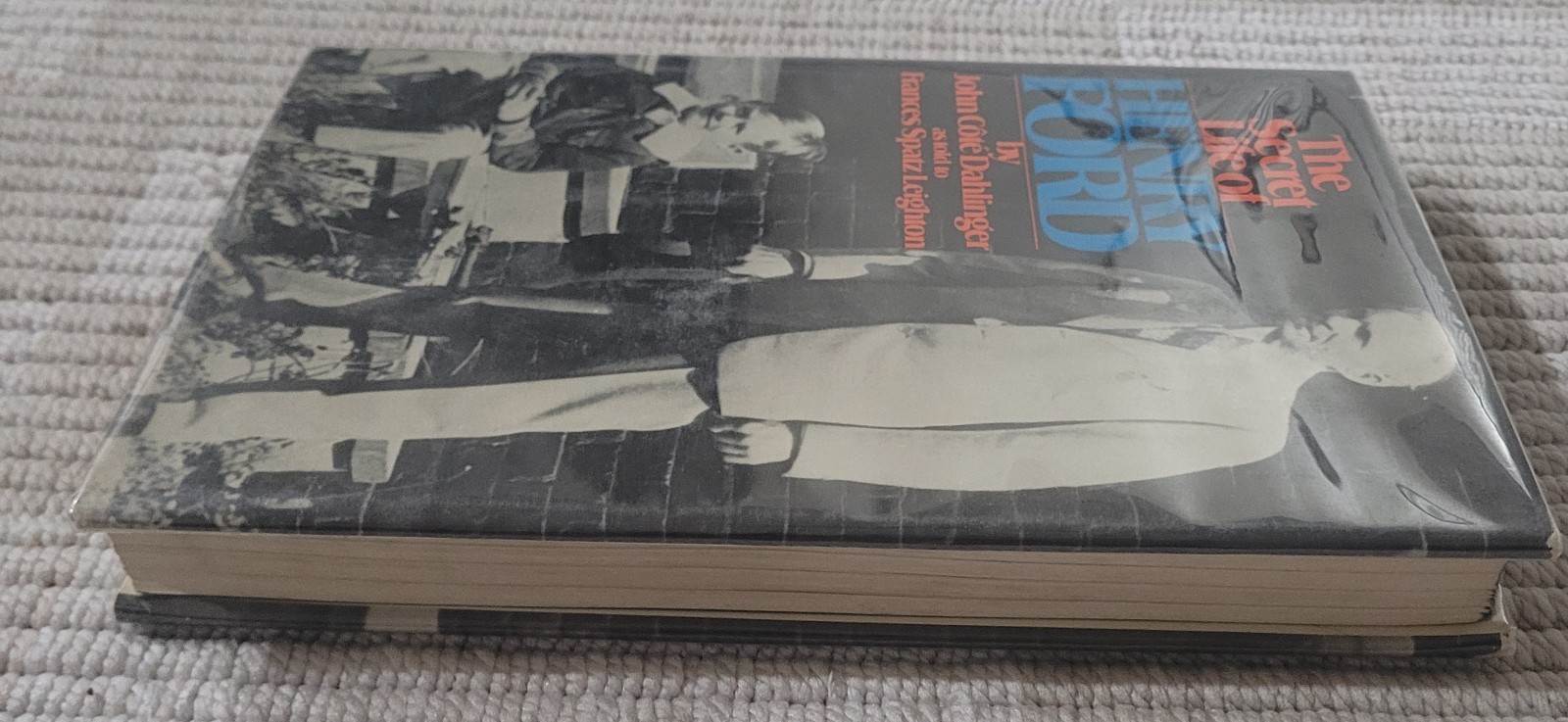The Secret Life of Henry Ford 1st Ed Hardback HC Book by John Cote Dahlinger