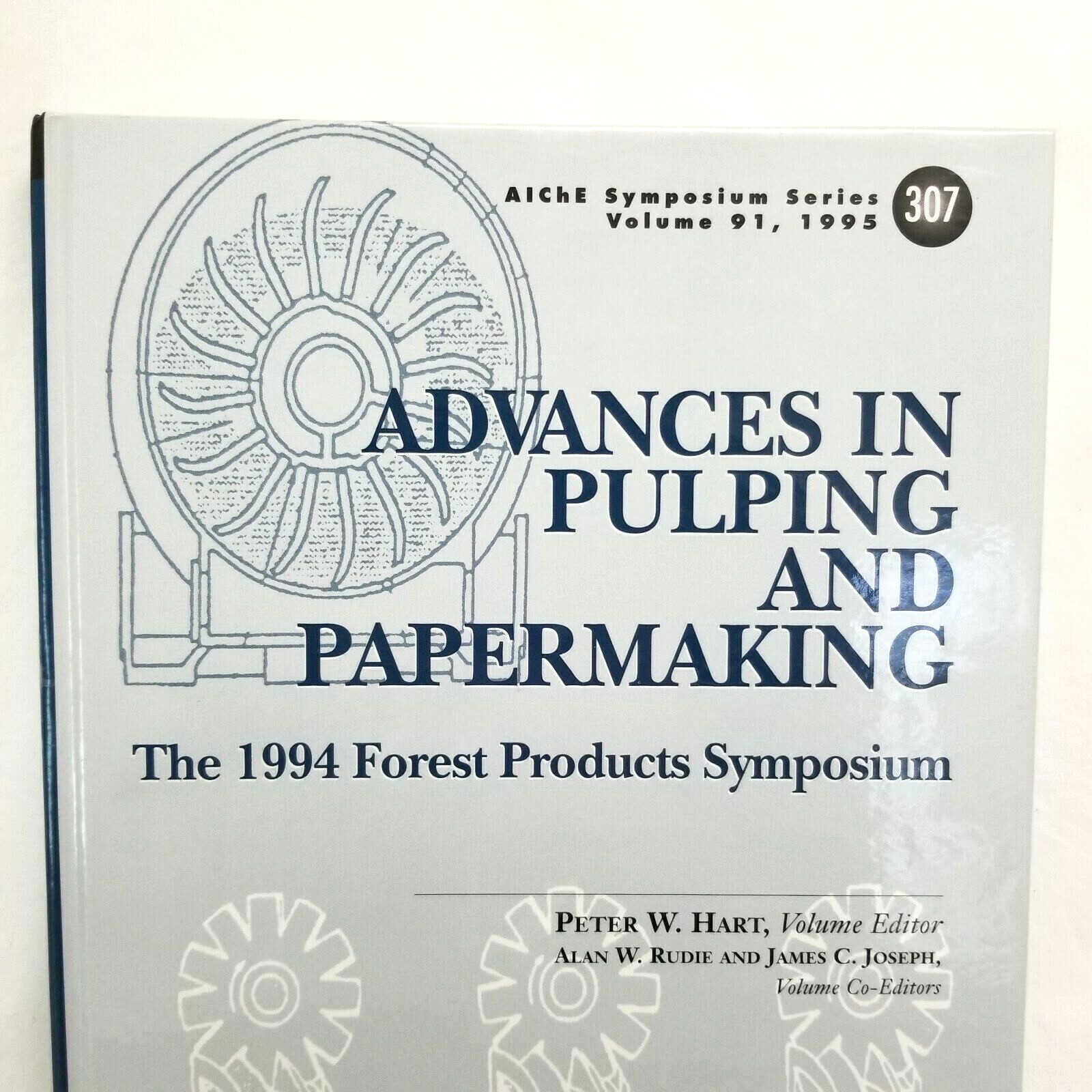 Advances in Pulping and Papermaking : The 1994 Forest Products Symposium AIChE