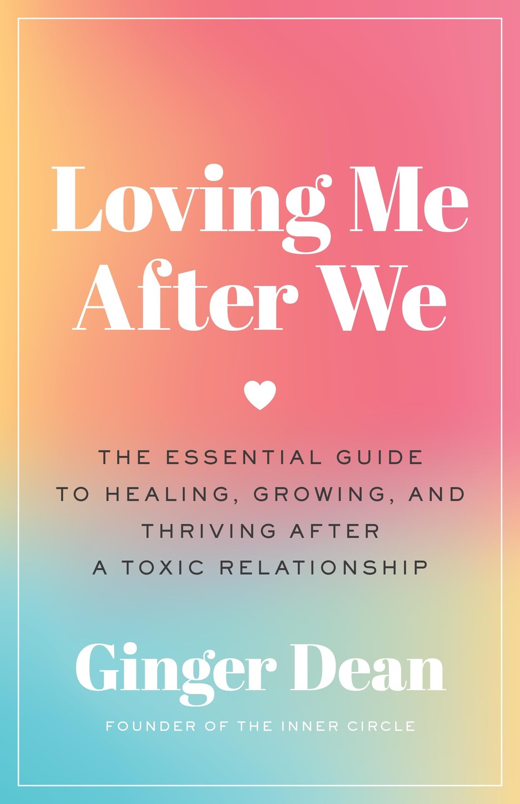 Loving Me After We: The Essential Guide to Healing, Growing, and Thriving Af…