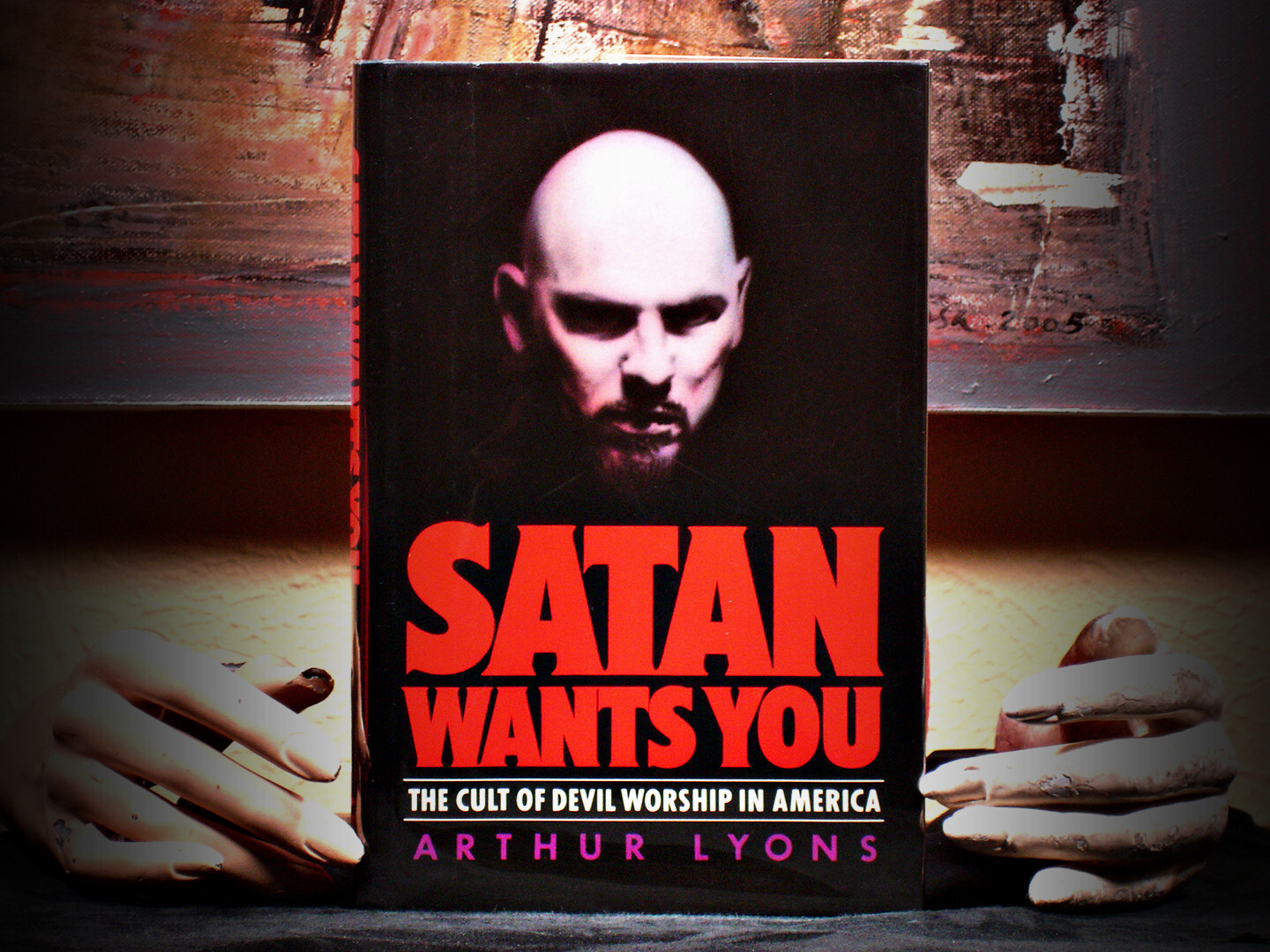 Satan Wants You by Arthur Lyons, 1988, 1st Edition, 1st Printing, Hardcover, DJ