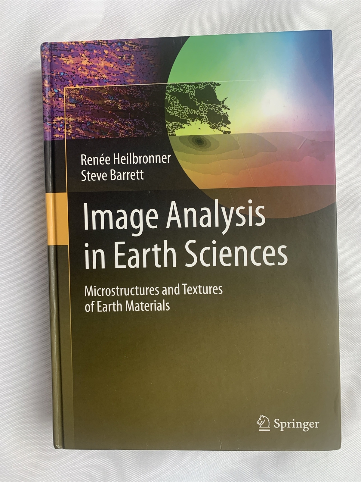 Image Analysis in Earth – Hardcover, by Heilbronner Renée Barrett – Good