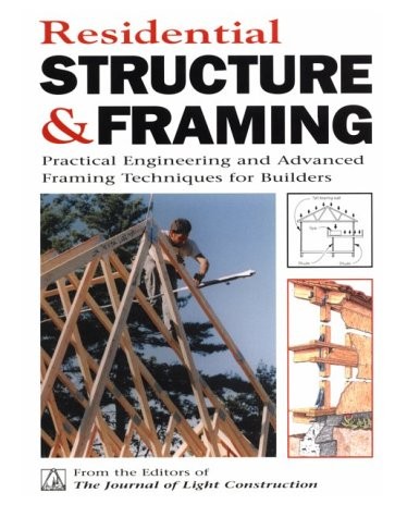 Residential Structures and Framing: Practical Engineering and Advanced Frami…