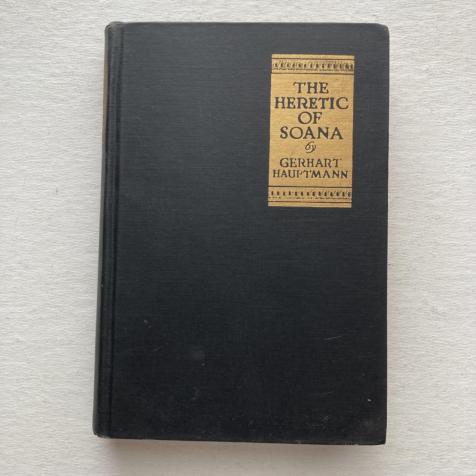 Vintage 1923 The Heretic Of Soana Gerhart Hauptmann Black Cloth HC 1st Ed