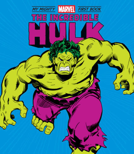 The Incredible Hulk: My Mighty Marvel First Book (A Mighty Marvel Firs – GOOD