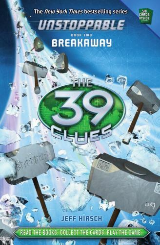 The 39 Clues: Unstoppable Book 2: Breakaway – Hardcover By Hirsch, Jeff – GOOD